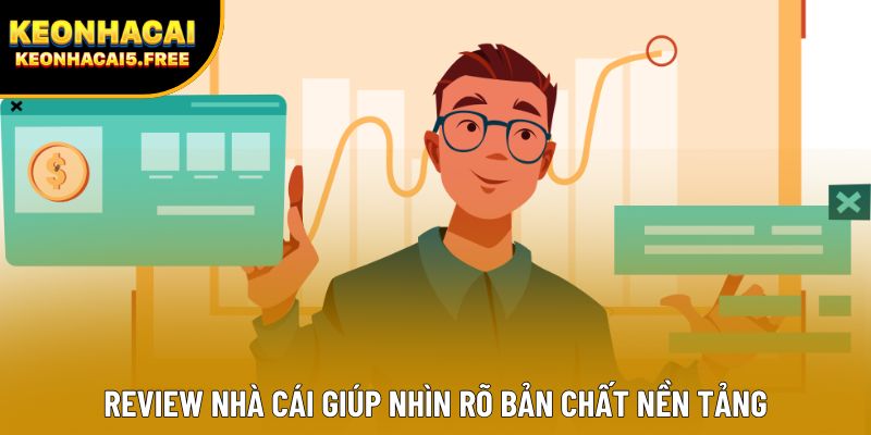 Review Nhà Cái giúp nhìn rõ bản chất nền tảng