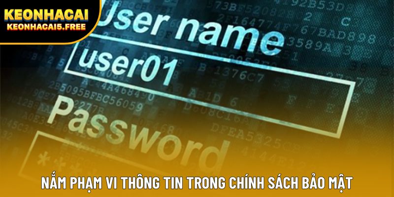 Nắm phạm vi thông tin trong chính sách bảo mật Nắm phạm vi thông tin trong chính sách bảo mật