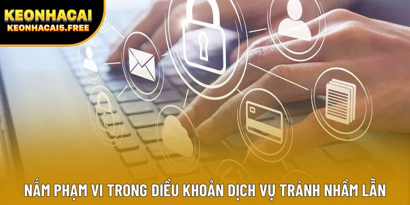 Nắm phạm vi trong điều khoản dịch vụ tránh nhầm lẫn